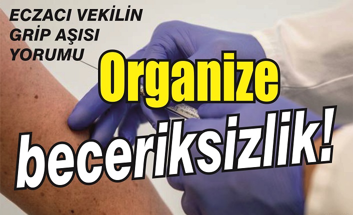 Eczacı vekilin grip aşısı yorumu: ‘Organize beceriksizlik’