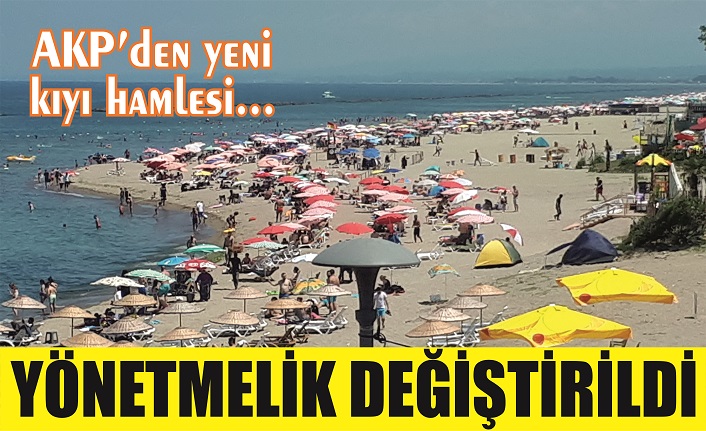AKP'den yeni kıyı hamlesi... Yönetmelik değiştirildi…