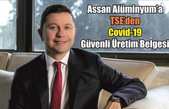 Assan Alüminyum TSE'den "Covid-19 Güvenli Üretim Belgesi" aldı