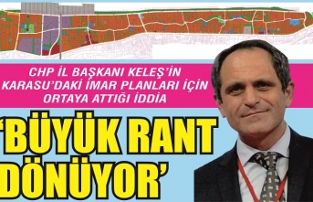 CHP İl Başkanı Keleş'ten Karasu'daki imar planlarında rant iddiası