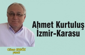 Ahmet Kurtuluş-İzmir-Karasu
