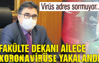 Virüs adres sormuyor…  Fakülte Dekanı ailece koronavirüse yakalandı!