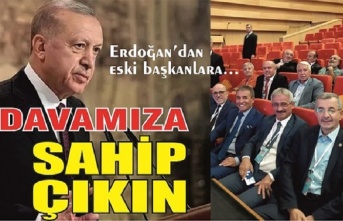 Erdoğan’dan eski başkanlara… ‘Davamıza sahip çıkın’