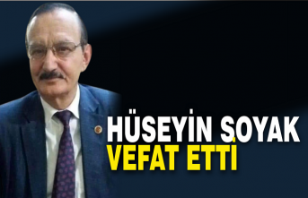 Eski meclis üyesi ve belde başkanı Hüseyin Soyak vefat etti