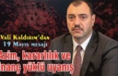 Vali Kaldırım'dan 19 Mayıs mesajı… Azim, kararlılık ve inanç yüklü uyanış...