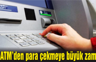 ATM'lerden para çekmeye büyük zam