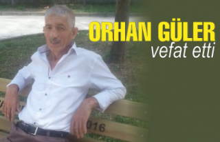 Orhan Güler vefat etti