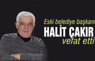 Eski belediye başkanı Halit Çakır sonsuzluğa...