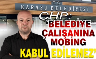 CHP: 'Belediye çalışanına mobbing kabul edilemez!'